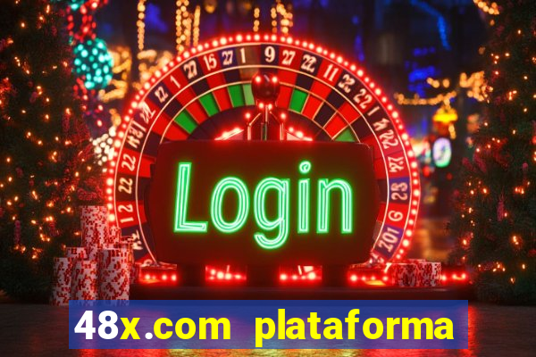 48x.com plataforma de jogos