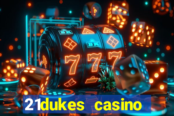 21dukes casino instant play