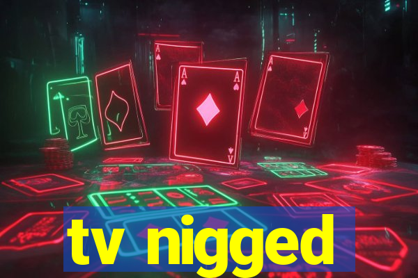 tv nigged