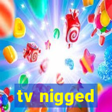 tv nigged