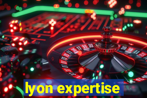 lyon expertise