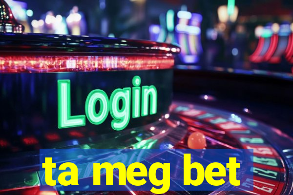 ta meg bet