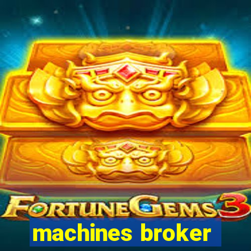 machines broker