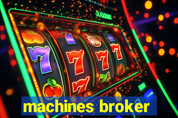 machines broker