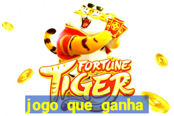 jogo que ganha dinheiro realmente