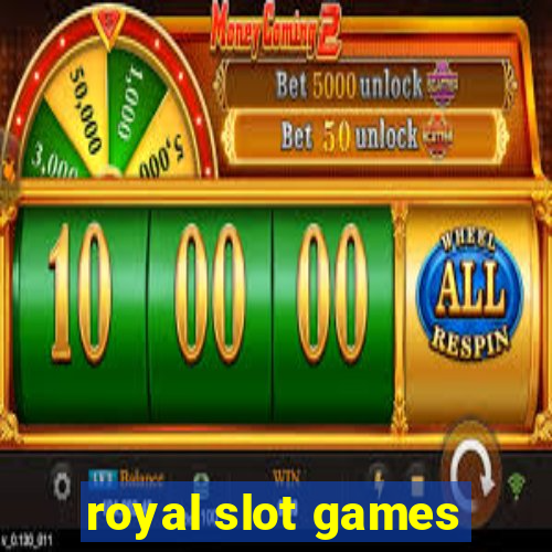 royal slot games