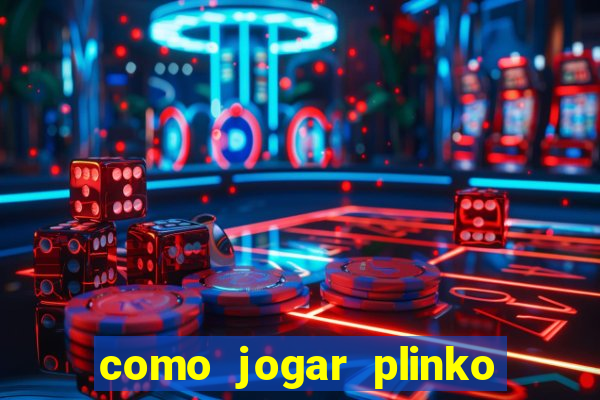 como jogar plinko no celular