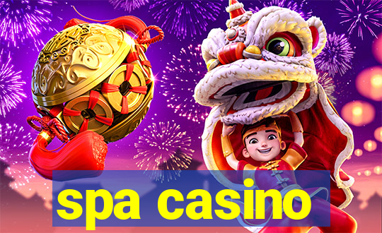 spa casino