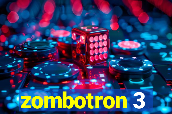 zombotron 3