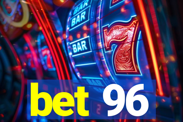 bet 96