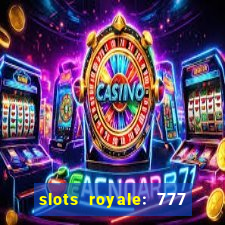 slots royale: 777 vegas casino