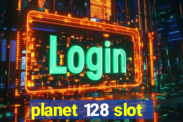 planet 128 slot