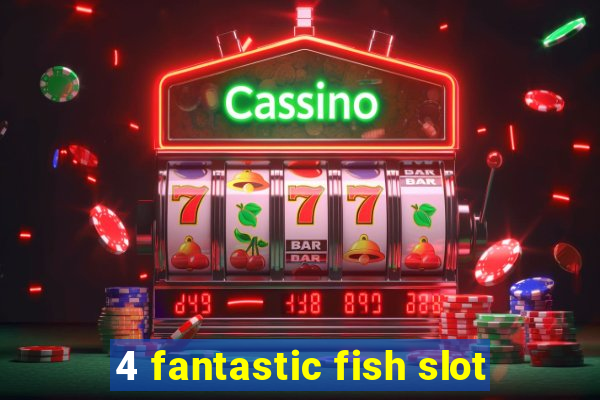 4 fantastic fish slot