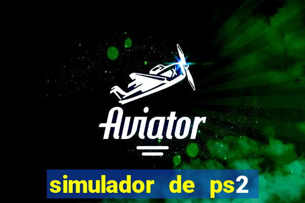 simulador de ps2 para pc