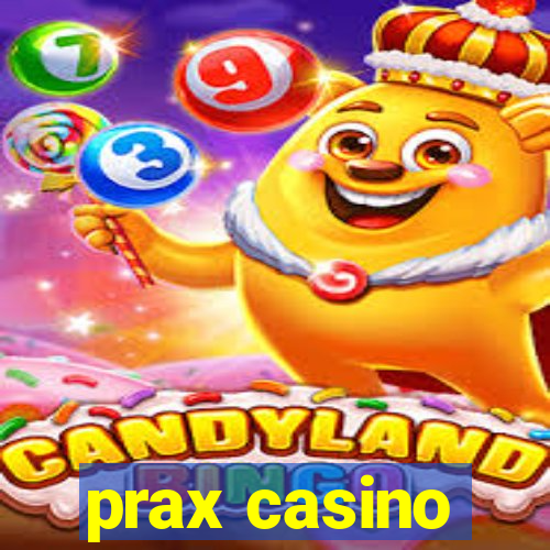 prax casino