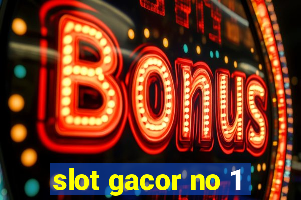 slot gacor no 1