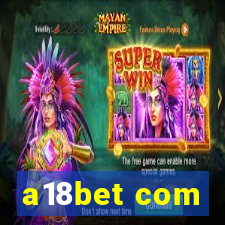 a18bet com