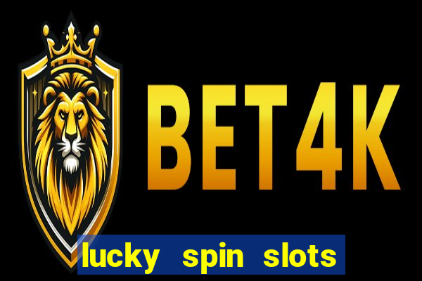 lucky spin slots win jackpot