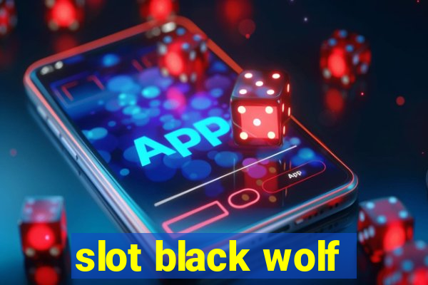 slot black wolf