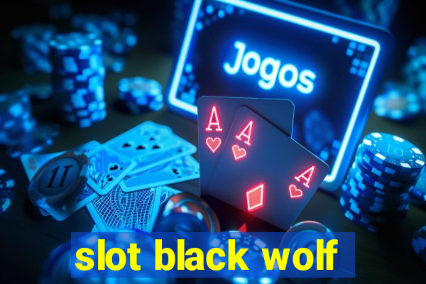 slot black wolf