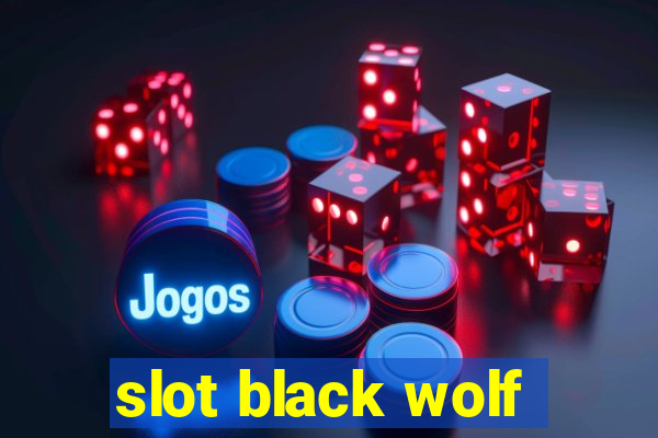 slot black wolf