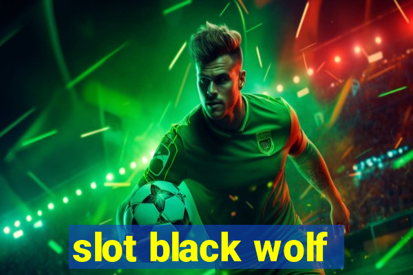 slot black wolf