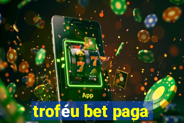 troféu bet paga