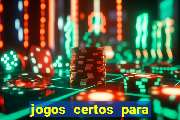 jogos certos para apostar hoje