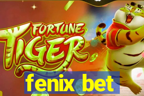 fenix bet