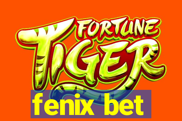 fenix bet