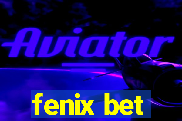 fenix bet