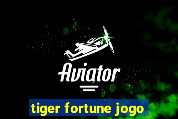 tiger fortune jogo