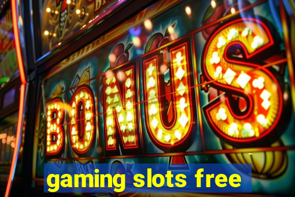 gaming slots free