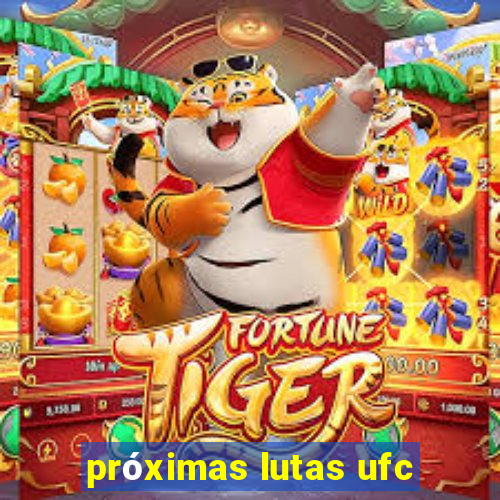 próximas lutas ufc