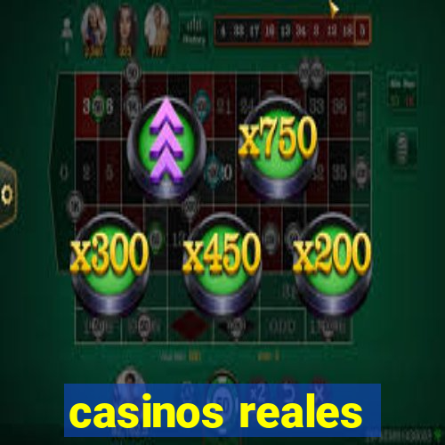 casinos reales