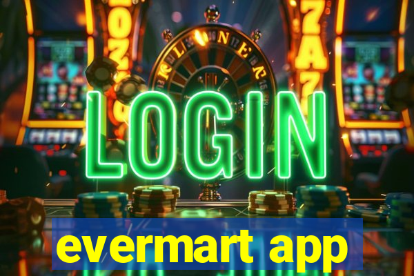 evermart app