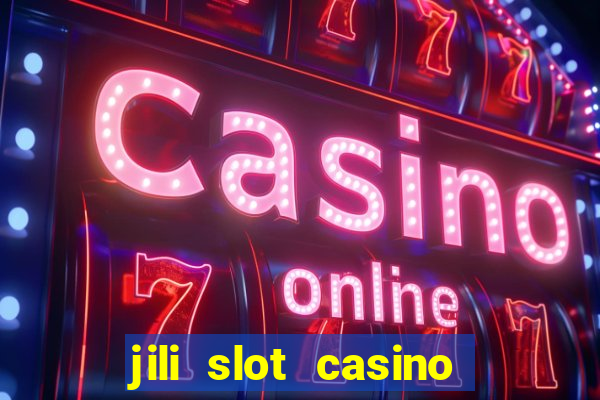 jili slot casino real money