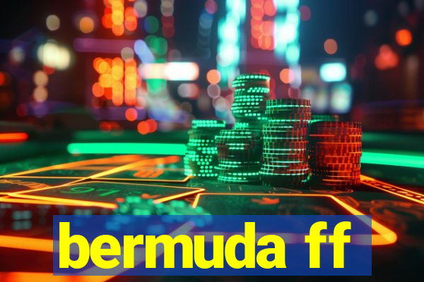 bermuda ff