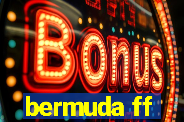 bermuda ff