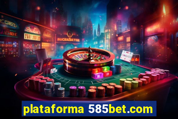 plataforma 585bet.com