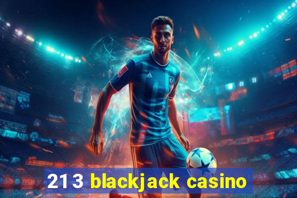 21 3 blackjack casino