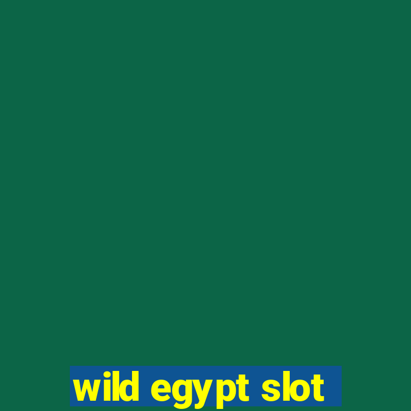 wild egypt slot