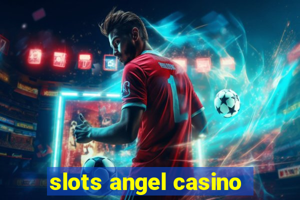 slots angel casino