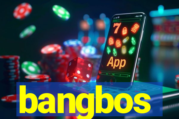 bangbos