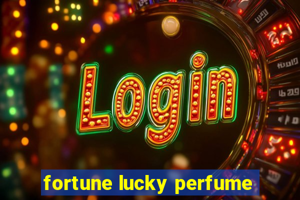 fortune lucky perfume