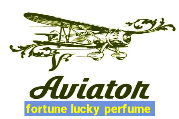 fortune lucky perfume