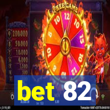 bet 82