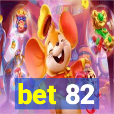 bet 82