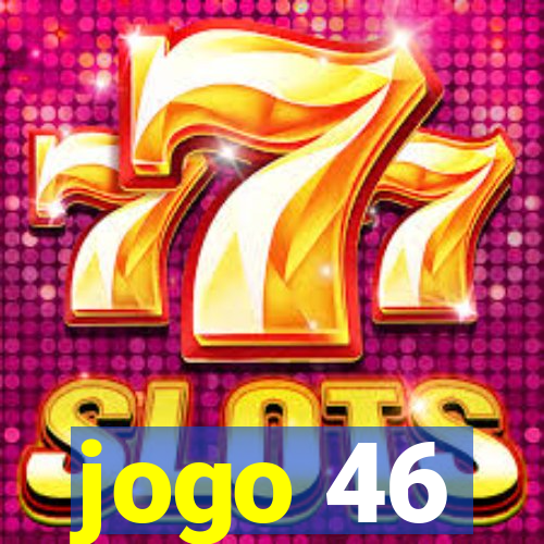 jogo 46