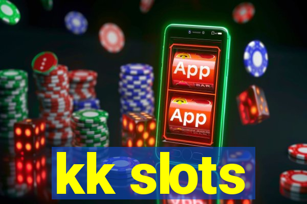 kk slots